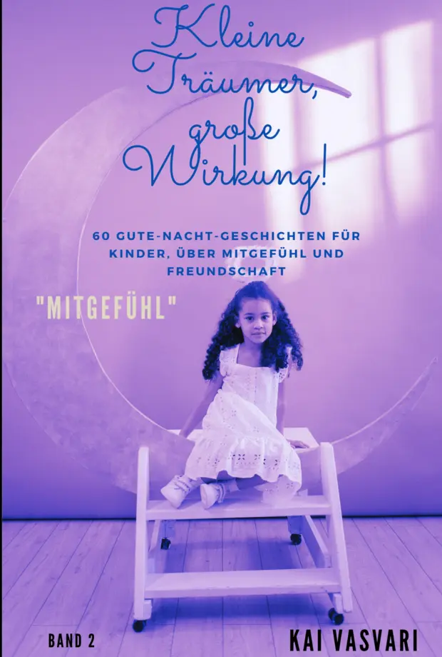 Kleine Träumer, große Wirkung Band 2 – Mitgefühl